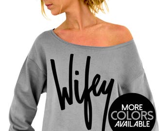 Wifey Sweatshirt - Graffiti Wifey Shirt - Oversized Slouchy Sweatshirt - Wedding Gift for Wife or Bride to Be, Just Married Newlywed Shirt