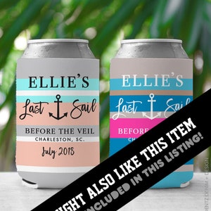 May include: Two blue and pink striped can coolers with the text "Ellie's Last Sail" and "Before the Veil" with the date "July 2018".