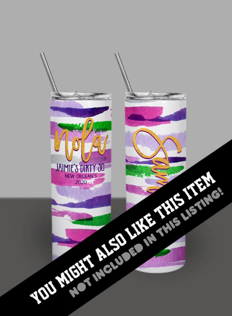 May include: Two stainless steel tumblers with a white background and colorful abstract brushstrokes in shades of purple, pink, and green. One tumbler has the word "Nola" in gold lettering and the text "JAIMIE'S DIRTY 30 NEW ORLEAN'S 2020". The other tumbler has a gold swirl design.