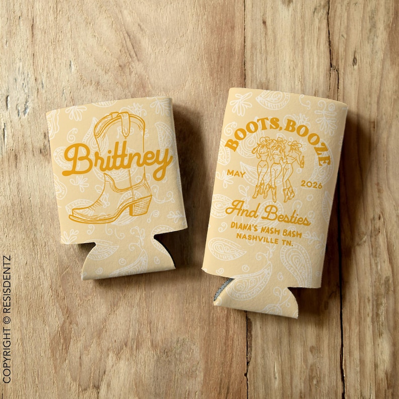 May include: Two yellow and white patterned can coolers. One cooler has the text "Boots, Booze" and "May 2026" and the text "And Besties" with the text "Diana's Nash Bash Nashville TN." The other cooler has the text "Brittney" and a drawing of a cowboy boot.