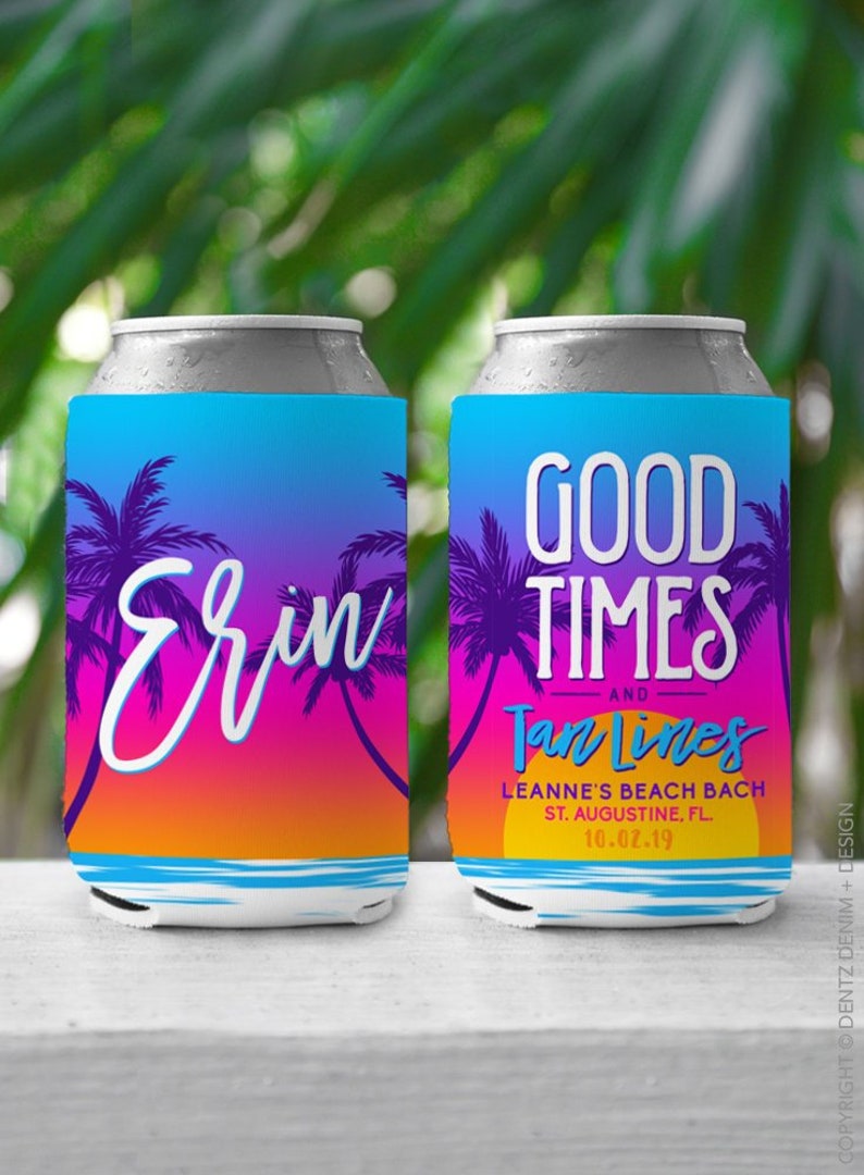 May include: Two blue and white can coolers with a tropical sunset design. One cooler says "Erin" and the other says "Good Times and Tan Lines" with the text "Leanne's Beach Bach, St. Augustine, FL. 10.02.19"