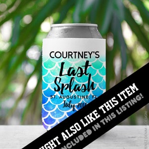 May include: A blue and green can cooler with a mermaid scale pattern. The text "COURTNEY'S Last Splash ST. AUGUSTINE, FL July 2017" is printed on the cooler. The text "YOU MIGHT ALSO LIKE THIS ITEM NOT INCLUDED IN THIS LISTING!" is printed on a black bar across the bottom of the image.