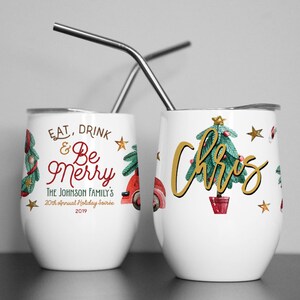 Christmas Tumbler, Christmas Wine Glass, Eat Drink and Be Merry Custom Wine Tumbler, Personalized Christmas Decor tumbler with lid and straw