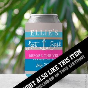May include: A light blue, pink, and beige can cooler with the text "Ellie's Last Sail Before the Veil Charleston, SC July 20" and an anchor graphic. The text "You Might Also Like This Item Not Included In This Listing!" is printed on a black banner.