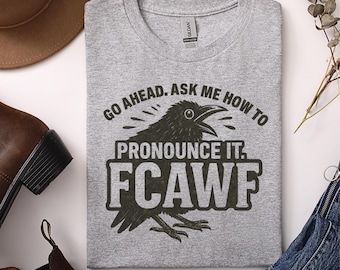FCAWF Tshirt, F Word Tee Shirt, Inappropriate T Shirts for Women, Funny T Shirt Exchange, Offensive Shirt for Men, Inappropriate T Shirt Men