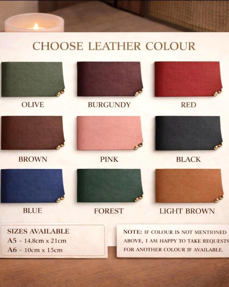 May include: A color chart displaying leather swatches in various colors, including olive, burgundy, red, brown, pink, black, blue, forest, and light brown. The text "CHOOSE LEATHER COLOUR" is at the top. Sizes A5 (5.8 x 8.3 inches) and A6 (3.9 x 5.9 inches) are available.
