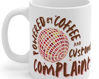 Office Coffee Mug: Powered by Coffee & Customer Complaints