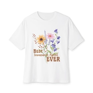 Best Insurance Agent Ever Floral Tee, Gift for Insurance Agents, Oversized Floral T-Shirt for Insurance Agents