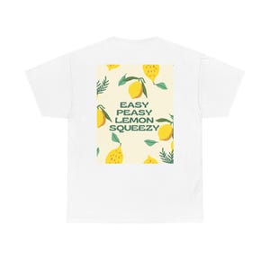 Easy Peasy Lemon Squeezy Tee: Unisex Cotton Summer Shirt