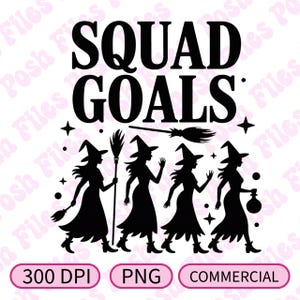 Könnte beinhalten: Schwarz-weiße Grafik mit dem Text "SQUAD GOALS" über vier Hexensilhouetten. Jede Hexe trägt einen spitzen Hut und hält einen Besen oder eine Zaubertrankflasche. Sterne und die Wörter "300 DPI", "PNG" und "COMMERCIAL" sind ebenfalls enthalten.