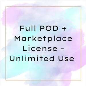 May include: A square graphic with the text "Full POD + Marketplace License - Unlimited Use" in black, set against a watercolour background of pastel blue, purple, and pink hues, framed by a gold border.