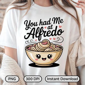 You Had Me At Alfredo