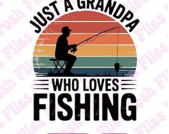 Grandpa Loves Fishing PNG, Father's Day Fisherman Gift (Digital Download)