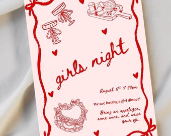 May include: A pink invitation with red illustrations and text for a "girls night." The design includes drawings of wine glasses, a heart-shaped decoration, and a cheese board. The text says "August 5th 7:00pm" and "Bring an appetizer, some wine, and wear your pjs."