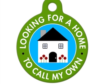 Pet ID Tag - Looking for a Home to Call My Own Foster
