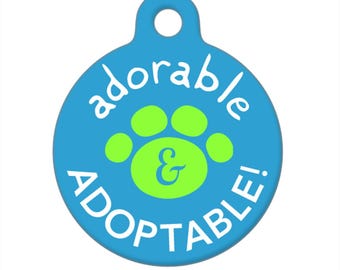 Pet ID Tag - Adorable and Adoptable, Foster