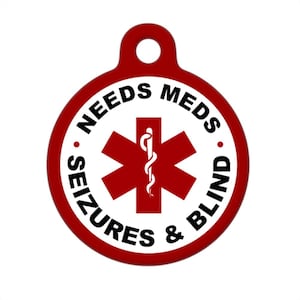 Medical ID Tag - Needs Meds,  Seizures and Blind Medical Alert