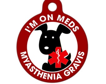 Medical ID Tag - I'm On Meds, Myasthenia Gravis Dog Medical Alert