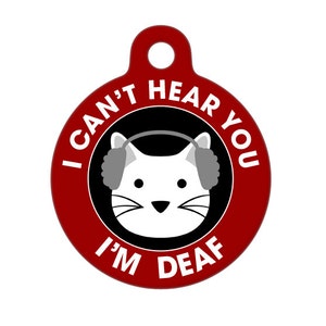 Medical ID Tag - Deaf Cat, I Can't Hear You