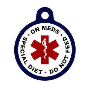 Personalized - Needs Meds, Special Diet, Do Not Feed - Medical ID Tag