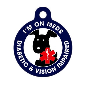 Medical ID Tag - I'm on Meds,  Diabetic and Visually Impaired Dog Medical Alert