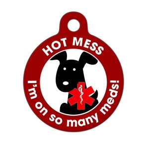 Medical ID Tag - Hot Mess, I'm on So Many Meds - Black Dog