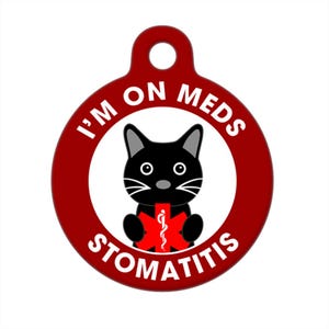 Medical ID Tag - I&#39;m on Meds, Stomatitis - Cat Medical Alert