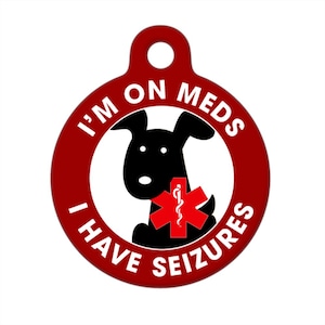 Medical ID Tag - I&#39;m On Meds, I Have Seizures Medical Alert
