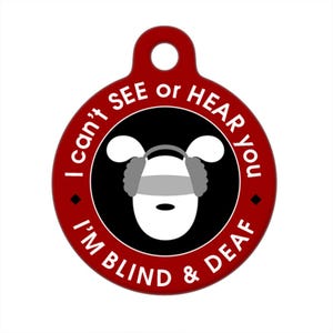 Medical ID Tag - Blind and Deaf Dog, I Can&#39;t See or Hear You