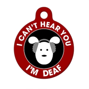 Medical ID Tag - Deaf Dog, I Can&#39;t Hear You Medical Alert