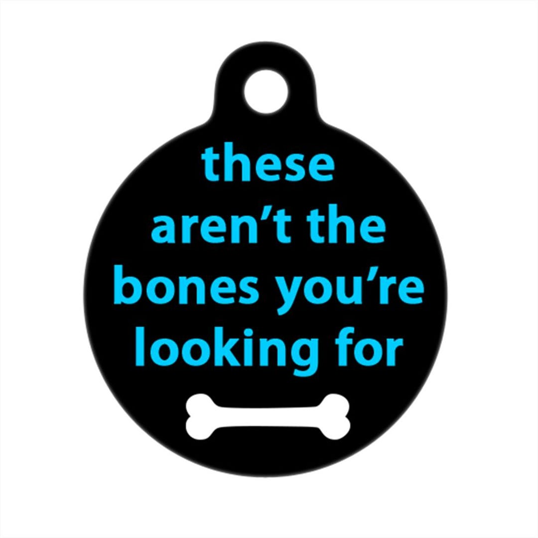 Pet ID Tag - the Original - These Aren't the Bones You're Looking For ...