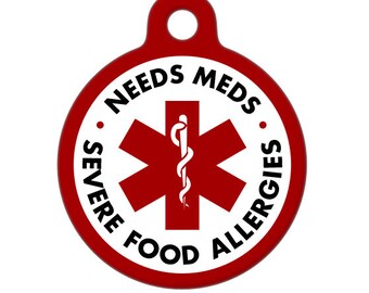 Personalized / Needs Meds, Severe Food Allergies / Medical ID Tag / Medical Alert Tag / Medical Pet ID Tag / Pet Tag / Dog Tag / Cat Tag