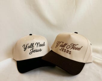 Y'all Need Jesus Snapback Hat Made to Order Hat