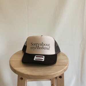 Sorry About my Husband Trucker Hat