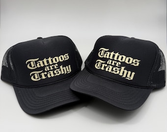 Tattoos are Trashy Trucker Hat