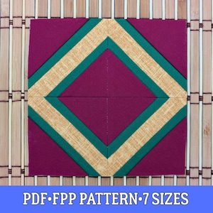 May include: A square, geometric fabric block with a deep magenta center and a diamond-shaped design. The diamond is outlined in green and filled with a tan, textured fabric. The text "PDF FPP PATTERN 7 SIZES" is at the bottom.