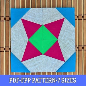 May include: A colorful quilt block with a starburst design. The block features a central green diamond shape surrounded by pink triangles and light gray fabric, set against a blue background. The text "PDF•FPP PATTERN•7 SIZES" is displayed at the bottom.
