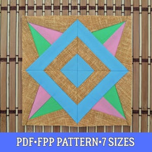 May include: A square quilt block with a geometric design. The block features a central blue diamond shape, surrounded by a larger blue diamond, pink and green triangles, and a tan background. The text "PDF FPP PATTERN 7 SIZES" is at the bottom.
