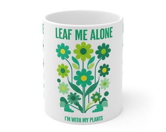 Leaf Me Alone Plant Mug - Floral Ceramic Coffee Mug, Gardener Gift