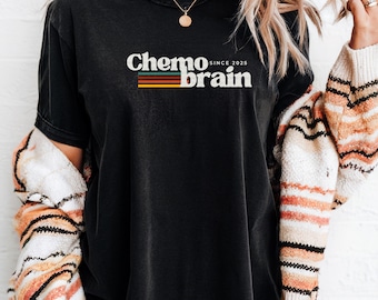Chemo Brain Shirt, Personalized, Cancer Survivor, Breast Cancer Shirt, Cancer Gift, Cancer Encouragement, Cancer Patients, Cancer tshirt