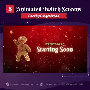 May include: Animated Twitch screen with a gingerbread man on a red background with the text "Stream is Starting Soon." The image also includes the text "5 Animated Twitch Screens" and "Cheeky Gingerbread."