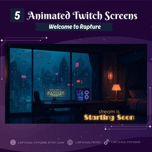 May include: Animated Twitch screen design with a cityscape view. The image features a desk with two monitors, a chair, and the text "Welcome to Rapture." The words "stream is Starting Soon" are also visible.
