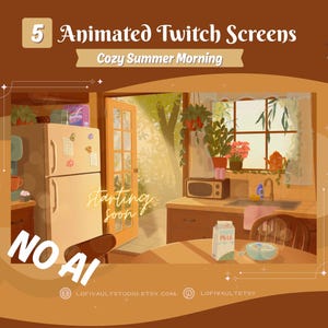 May include: A digital illustration of a kitchen interior with a refrigerator, open door, window, and table. Text includes 5 Animated Twitch Screens, Cozy Summer Morning, Lofi Vault, starting soon, and NO AI. The scene features warm brown tones.
