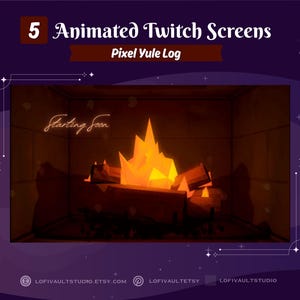 May include: Animated Twitch screen featuring a pixelated Yule Log design. The image shows a fireplace with a glowing fire and the words "Starting Soon" in a script font. The background is a dark purple with stars and the text "5 Animated Twitch Screens".
