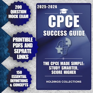 May include: A navy blue CPCE Success Guide cover with white text and graphics. The cover includes the text "2025-2026 CPCE SUCCESS GUIDE" and "THE CPCE MADE SIMPLE: STUDY SMARTER, SCORE HIGHER". Additional text includes "200 QUESTION MOCK EXAM", "PRINTIBLE PDFS AND SEPRATE LINKS", and "150 ESSENTIAL DEFINITIONS & CONCEPTS".