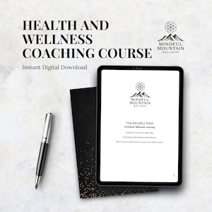 May include: A digital tablet displays a wellness program titled "The Mindful Path." The image includes a pen, a black notebook, and the text "Health and Wellness Coaching Course." The logo for Mindful Mountain Wellness is also visible.