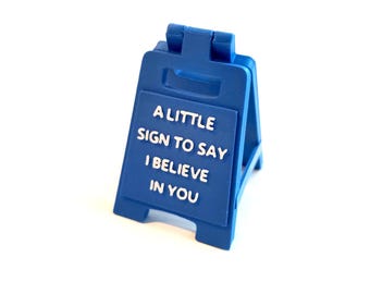 I Believe In You Little Sign | Motivational Message | Supportive Encouragement Gift