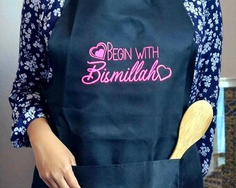 Begin With Bismillah, Muslimah, Aprons for women, Religious Gifts, Islamic Aprons, Eid Gifts, Women in Islam, Cook, Ramadan Cooking