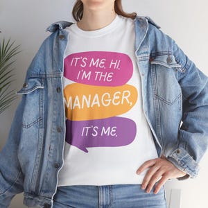 Manager Funny T-Shirt, Unisex Heavy Cotton Tee, Gift for Boss, Manager Shirt, &quot;It&#39;s Me Hi I&#39;m the Manager It&#39;s Me&quot;, Unique Manager Gift