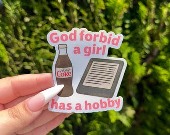 God Forbid a girl has a hobby Kindle & DIET coke Sticker, Bookish sticker, book lover gift, kindle sticker, kindle gift, laptop sticker